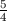 5
4