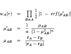 \begin{eqnarray*}
w_A(r) & = & \prod_{B\neq A}\frac{1}{2} \left[1 \ - \
erf(\mu...
...thbf r}_B}
{\left\vert{\mathbf r}_A - {\mathbf r}_B \right\vert}
\end{eqnarray*}