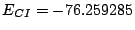 $E_{CI} = -76.259285$