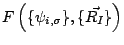 $\displaystyle F\left(\{\psi_{i,\sigma}\},\{\vec{R_I}\} \right)$