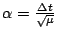 $\alpha =\frac{\Delta t}{\sqrt{\mu}}$