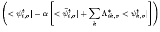 $\displaystyle \left( <\psi_{i,\sigma}^{t}\vert
- \alpha
\left[
<\bar{\psi}_{i,\...
...rt
+ \sum_{k} \Lambda_{ik,\sigma}^{*} <\psi_{k,\sigma}^{t}\vert
\right]
\right)$