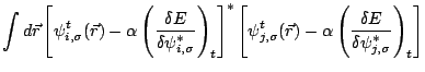 $\displaystyle \int d\vec{r}
\left[\psi_{i,\sigma}^{t}(\vec{r})
- \alpha
\left( ...
...)
- \alpha
\left( \frac{\delta E}{\delta \psi_{j,\sigma}^{*}}
\right)_t
\right]$