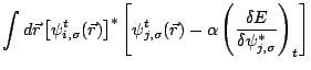 $\displaystyle \int d\vec{r}
\left[\psi_{i,\sigma}^{t}(\vec{r})
\right]^{*}
\lef...
...)
- \alpha
\left( \frac{\delta E}{\delta \psi_{j,\sigma}^{*}}
\right)_t
\right]$