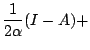 $\displaystyle \frac{1}{2 \alpha}(I-A) +$