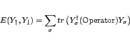 \begin{displaymath}
E(Y_{\uparrow},Y_{\downarrow}) = \sum_{\sigma}
tr \left( Y_{\sigma}^{\dag } (\mathrm{Operator}) Y_{\sigma} \right)
\end{displaymath}