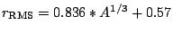 $r_{\rm RMS} = 0.836*A^{1/3}+0.57$