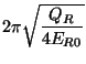 $\displaystyle 2\pi \sqrt{\frac{Q_R}{4E_{R0}}}$