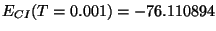 $E_{CI}(T=0.001) = -76.110894$