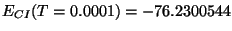 $E_{CI}(T=0.0001) = -76.2300544$