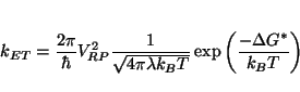 \begin{displaymath}
{k_{ET}}=
\frac{2\pi}{\hbar}
V_{RP}^{2}
\frac{1}{\sqrt{4\pi ...
...da k_{B}T}}
\exp \left( \frac{- \Delta G^{*}}{k_{B} T} \right)
\end{displaymath}