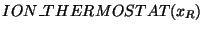 $\displaystyle ION\_THERMOSTAT(x_R)$